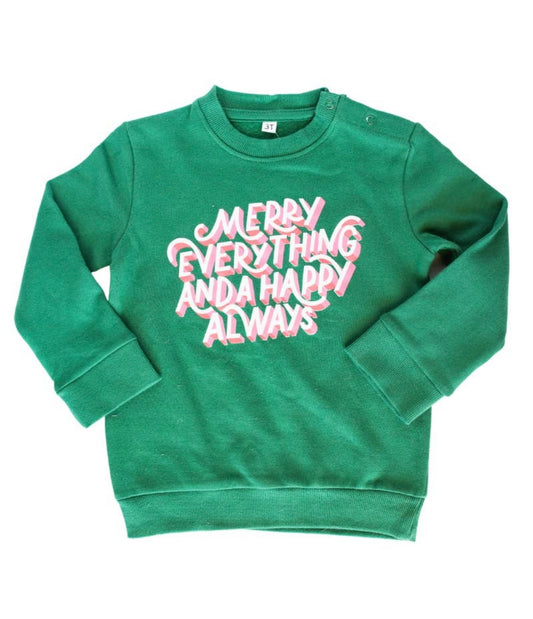 Merry Everything and A Happy Always Sweatshirt