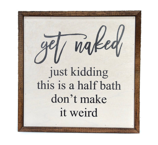 Get Naked Half Bath Sign
